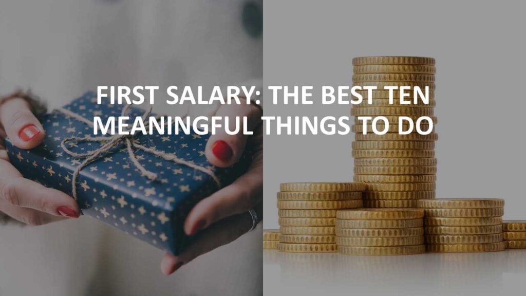 First Salary: The Best Ten Meaningful Things to Do