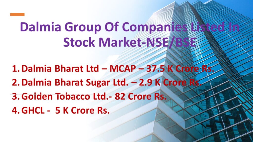 Dalmia Group of Companies listed in NSE/ BSE