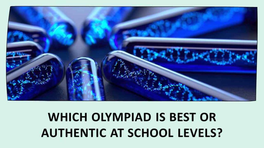 Which Olympiad Is Best Or Authentic At School Levels?