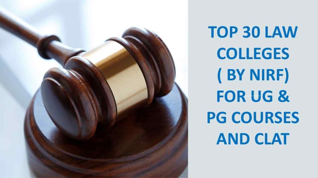 TOP 30 LAW COLLEGES ( BY NIRF) FOR UG & PG COURSES AND CLAT